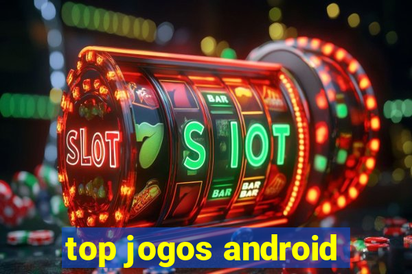 top jogos android